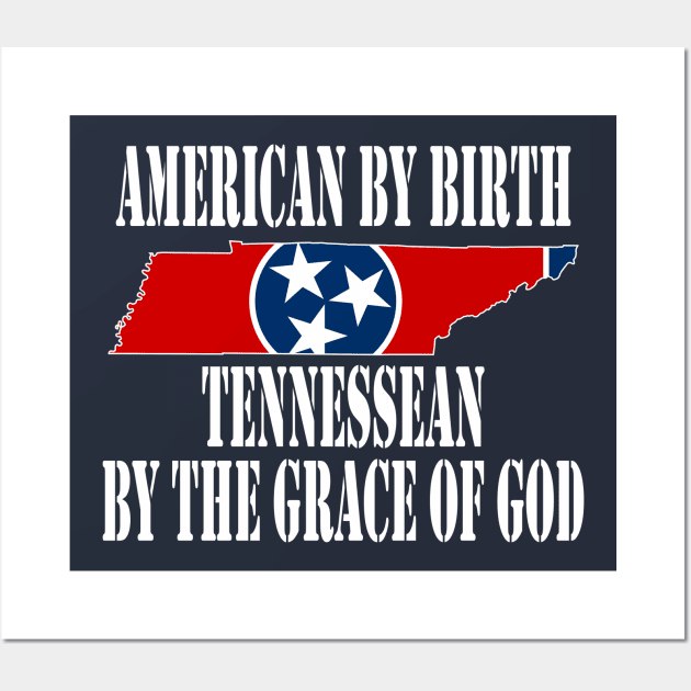 American by Birth Tennessean by the Grace of God Wall Art by Yesteeyear